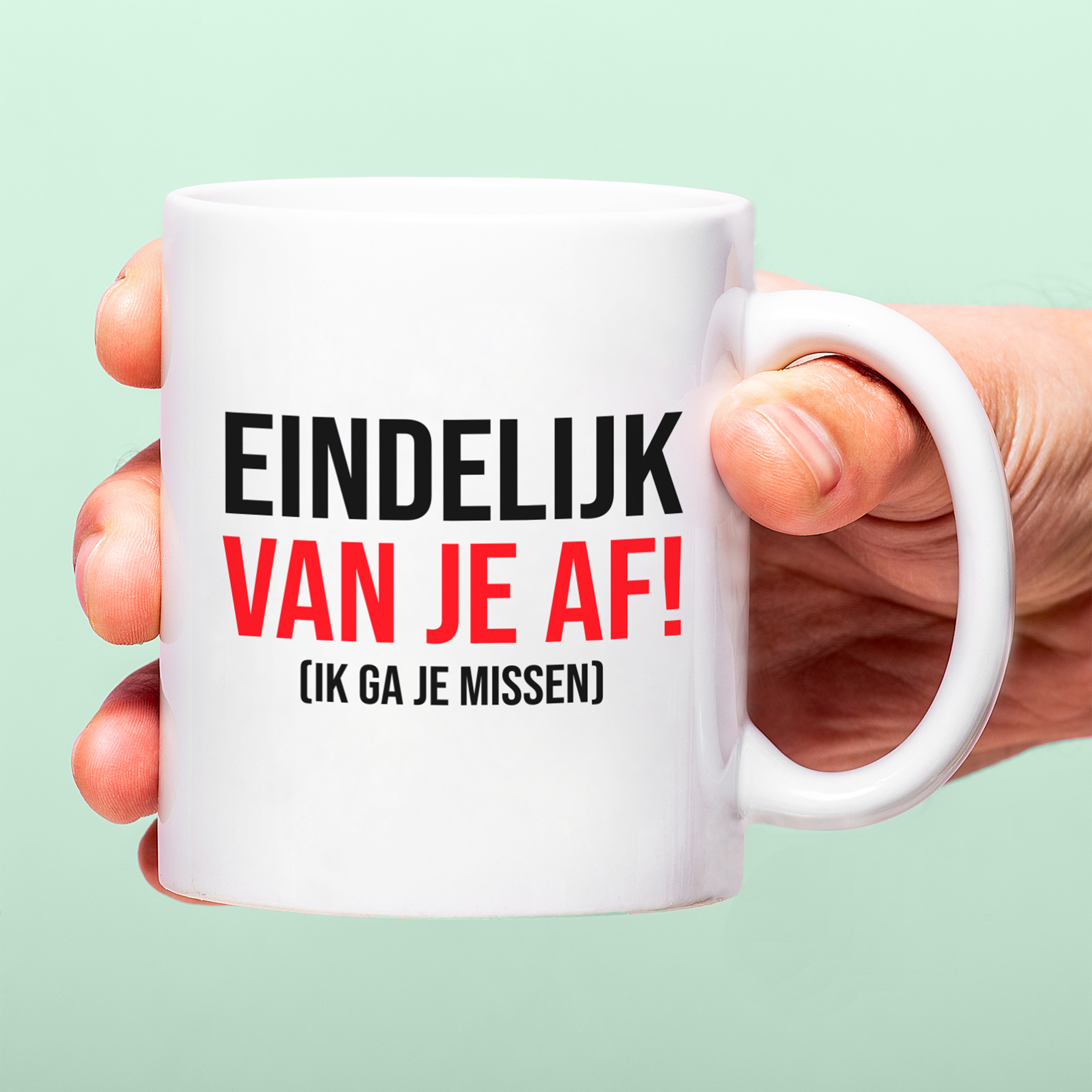 Mok Eindelijk van je af! 1 Mok Eindelijk van je af!